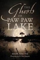 The Ghosts of Paw Paw Lake