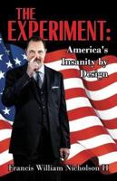The Experiment: America's Insanity by Design