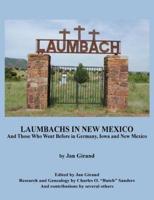 Laumbachs in New Mexico, and Those Who Went Before