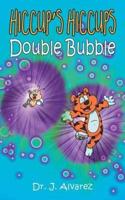 Double Bubble: Hiccup's Hiccups #2