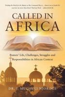 Called In Africa: Pastor's Life, Challenges, Struggles and Responsibilities in African Context