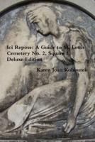 Ici Repose: A Guide to St. Louis Cemetery No. 2, Square 3, Deluxe Edition