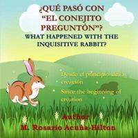 ¿Qué Pasó Con "El Conejito Preguntón"?/ What Happened With The Inquisitive Rabbit