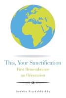 This, Your Sanctification: First Remembrance an Orientation