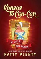 Kansas to Can-Can: My Life in Show Business
