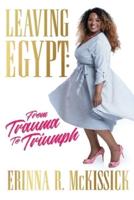 Leaving Egypt: From Trauma to Triumph
