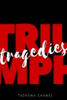 Triumphs & Tragedies