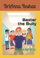 Baxter the Bully