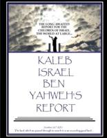 Kaleb Israel Ben Yahweh's Report