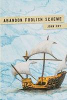 Abandon Foolish Scheme: Deathly encounters that you won't find in bestsellers about dying