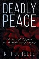 Deadly Peace: Sometimes finding peace can be deadlier than you expect