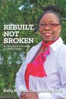 Rebuilt, Not Broken