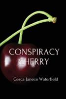 Conspiracy Cherry