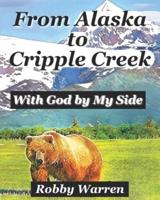 From Alaska to Cripple Creek