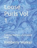 Loose Purls Vol 1: From the Recesses of a Grateful Mind