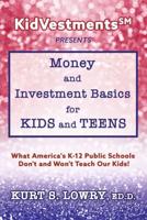KidVestments Sm Presents... Money and Investment Basics for Kids and Teens