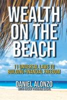 Wealth on the Beach: 11 Universal Laws to Building Financial Freedom