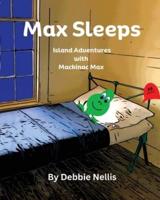 Max Sleeps