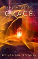 Receiving Grace: the story of a girl's return to faith