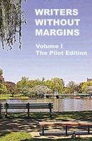 The Pilot Edition: Writers Without Margins, Volume I