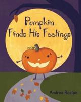 Pumpkin Finds His Feelings