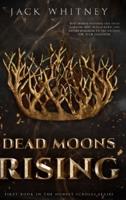 Dead Moons Rising: First Book in the Honest Scrolls series, Bonus Scene Edition