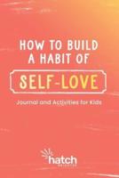 How to Build a Habit of Self-Love