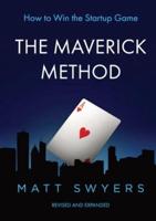 The Maverick Method: How to Win the Startup Game