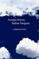 Foreign Voices, Native Tongues