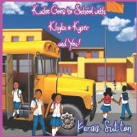 Kailee Goes to School with Khylin & Kyzer and You!
