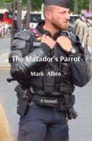 The Matador's Parrot: A Novel