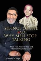 Silence of the Lad - Why Men Stop Talking:: What Men Need to Tell and Women Desire to Know!