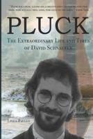 Pluck: The Extraordinary Life and Times of David Schnaufer