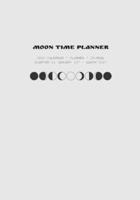 Moon Time Planner: 2022 Calendar, Planner, Journal - Quarter 1