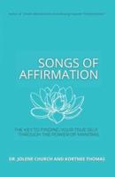 Songs of Affirmation: The Key to Finding Your True Self Through the Power of Mantras