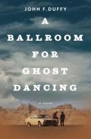A Ballroom for Ghost Dancing