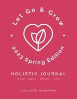 Let Go & Grow Holistic Journal [2022 Spring Edition]
