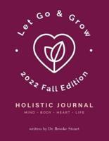 Let Go & Grow Holistic Journal [2022 Fall Edition]