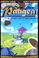 Tales from Pangea : the Lost City of Old