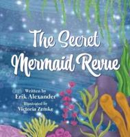 The Secret Mermaid Revue