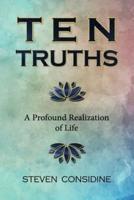 Ten Truths: A Profound Realization of Life