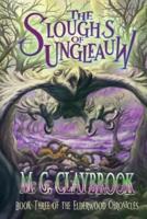 The Sloughs of Ungleauw: Book three of the Elderwood Chronicles, An adventurous journey in the epic, dangerous world of fantasy animal characters.