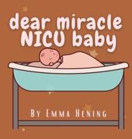 Dear Miracle NICU Baby