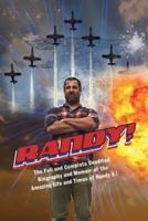 RANDY: The Full and Complete Unedited Biography and Memoir  of the Amazing Life and Times of Randy S.!