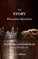 The Story Discussion Questions: For Groups and Individuals