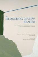 The Hedgehog Review Reader: Two Decades of Critical Reflections on Contemporary Culture