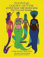 Court of the Diverse Mermaids-The Covered Version: A Body Positive, Multi-Ethnic, All-Ages Coloring Book