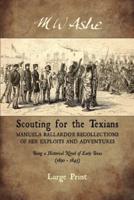 Scouting for the Texians: Manuela Ballardo's Recollections of her Exploits and Adventures