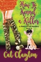 How to Kennel a Killer