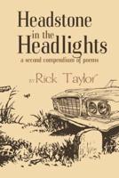 Headstone in the Headlights: A Second Compendium of Poems